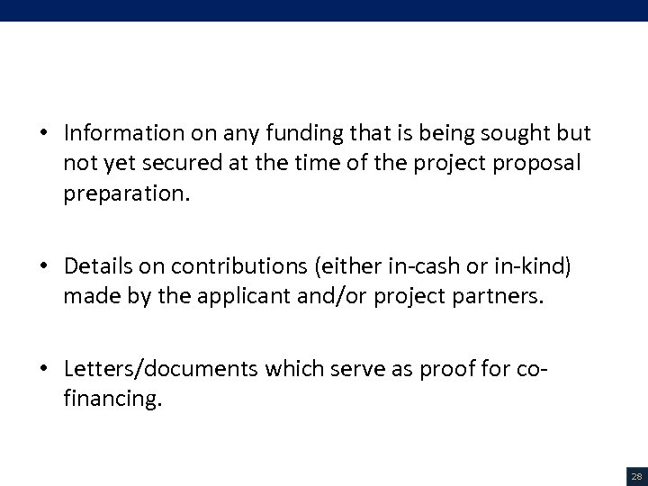 V. Project Description (18/18) • Information on any funding that is being sought but