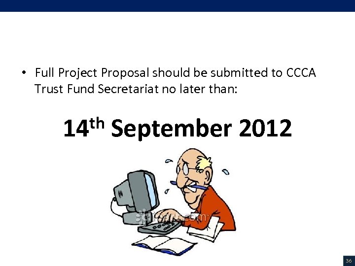 Deadline • Full Project Proposal should be submitted to CCCA Trust Fund Secretariat no