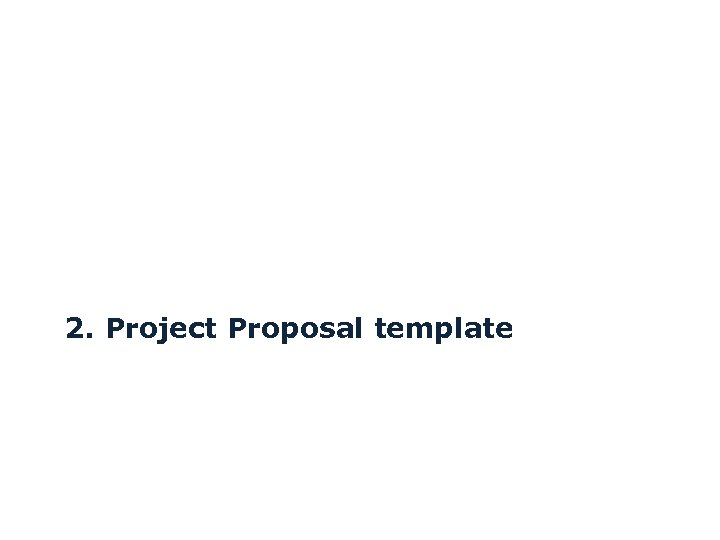 2. Project Proposal template 