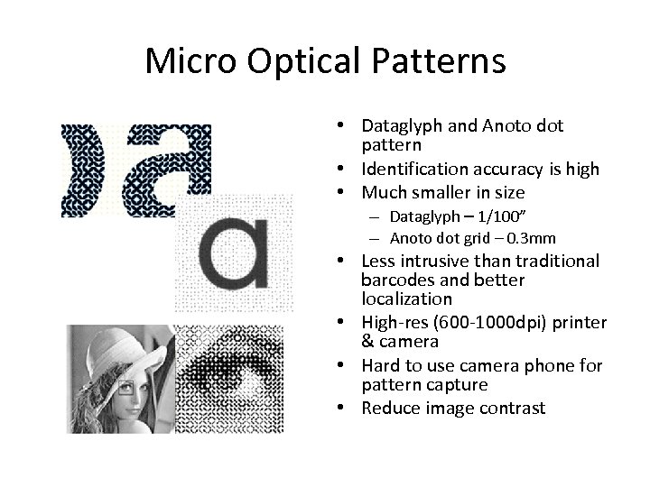 Micro Optical Patterns • Dataglyph and Anoto dot pattern • Identification accuracy is high