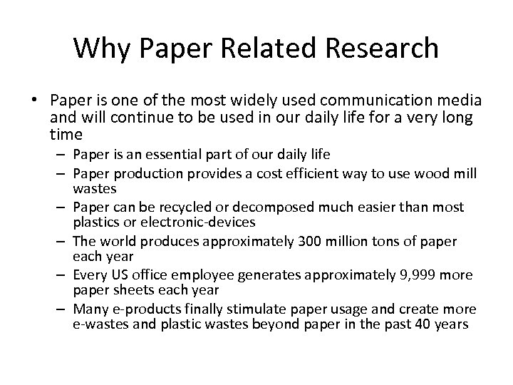 Why Paper Related Research • Paper is one of the most widely used communication