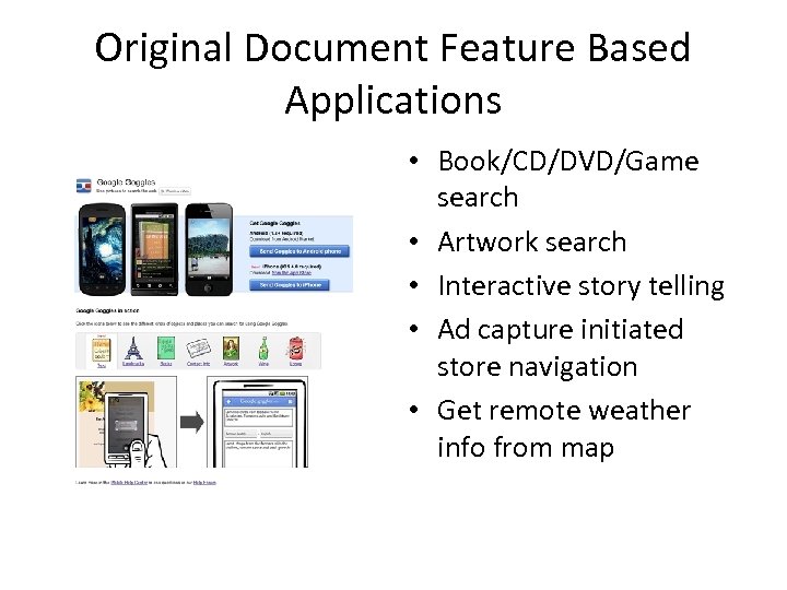 Original Document Feature Based Applications • Book/CD/DVD/Game search • Artwork search • Interactive story