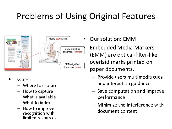 Problems of Using Original Features • Our solution: EMM • Embedded Media Markers (EMM)
