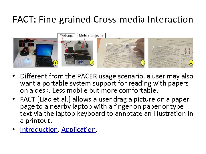 FACT: Fine-grained Cross-media Interaction • Different from the PACER usage scenario, a user may