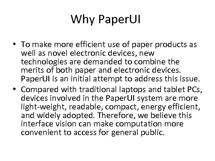 Why Paper. UI • To make more efficient use of paper products as well