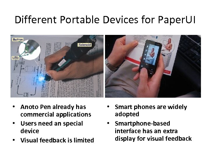 Different Portable Devices for Paper. UI • Anoto Pen already has commercial applications •