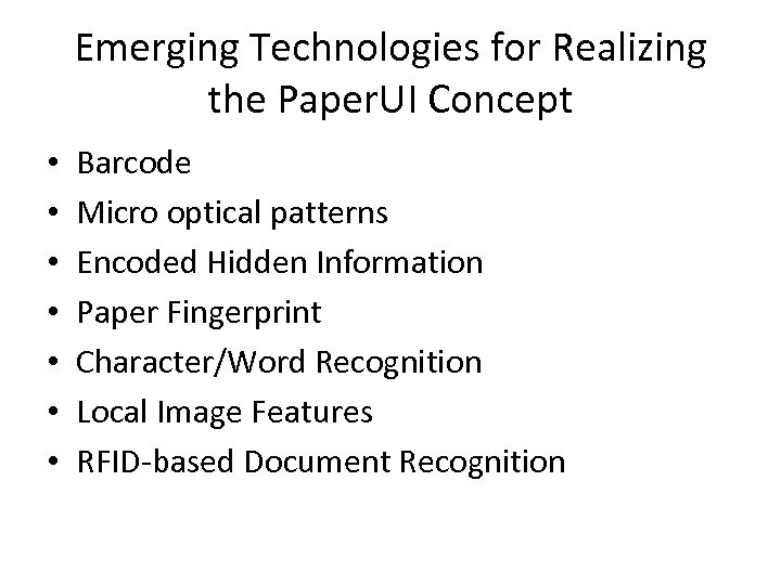 Emerging Technologies for Realizing the Paper. UI Concept • • Barcode Micro optical patterns