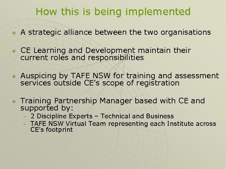 How this is being implemented v A strategic alliance between the two organisations v