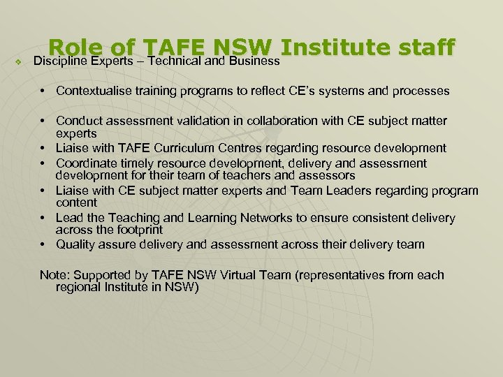 v Role of –TAFEand Business. Institute staff NSW Discipline Experts Technical • Contextualise training