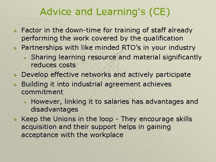 Advice and Learning's (CE) v v v Factor in the down-time for training of