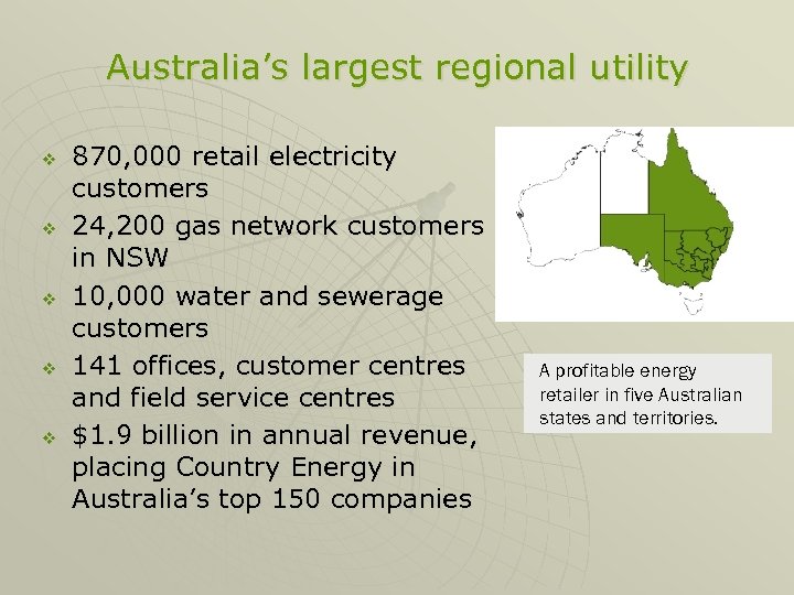 Australia’s largest regional utility v v v 870, 000 retail electricity customers 24, 200