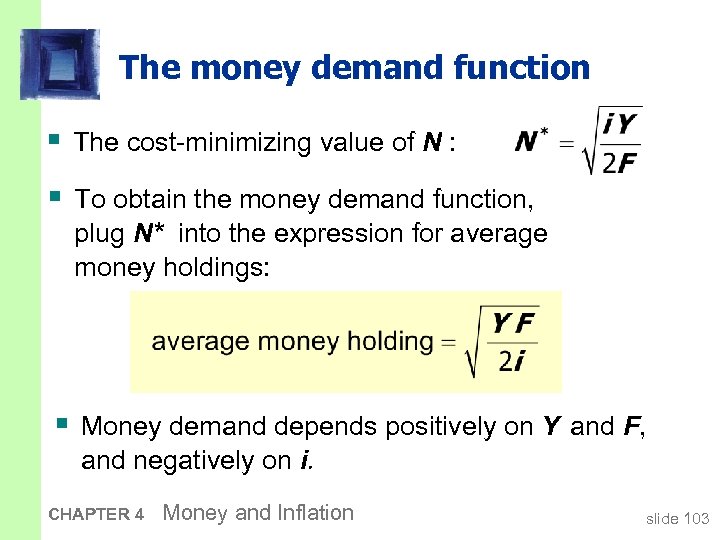 The money demand function § The cost-minimizing value of N : § To obtain