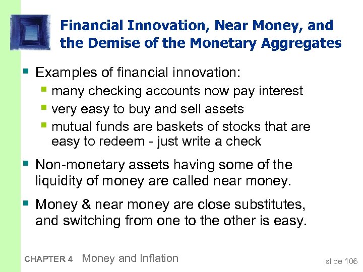 Financial Innovation, Near Money, and the Demise of the Monetary Aggregates § Examples of