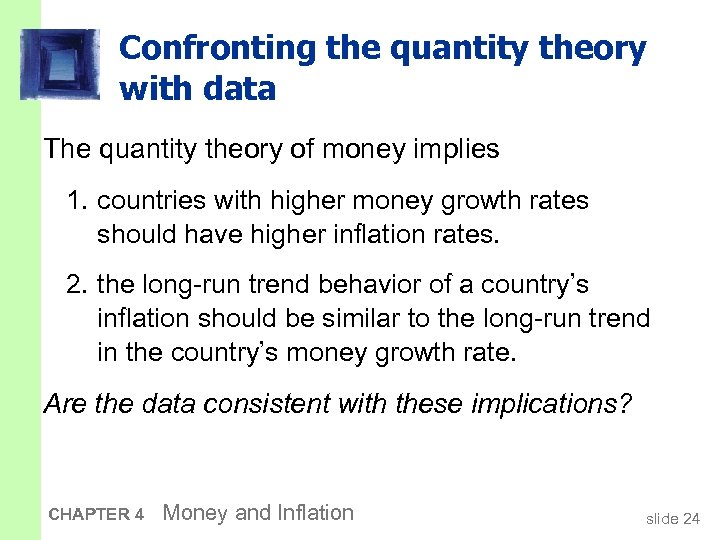 Confronting the quantity theory with data The quantity theory of money implies 1. countries