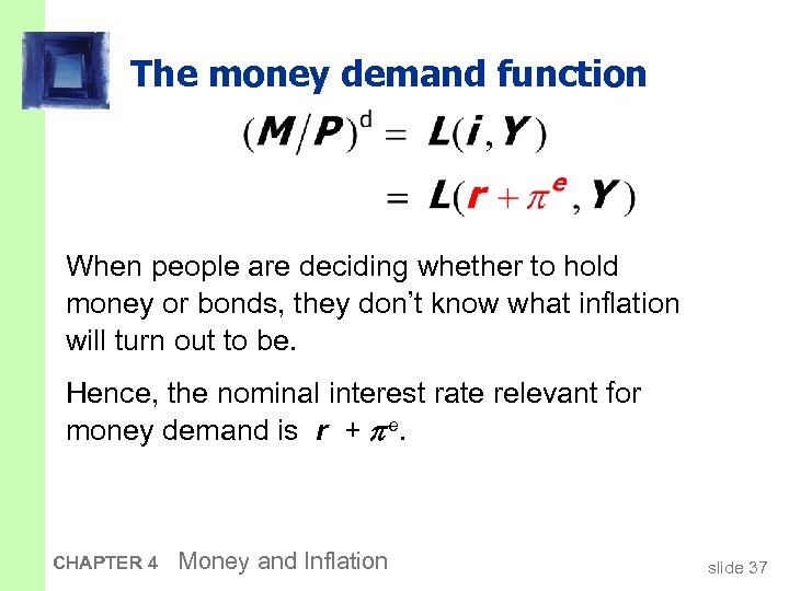 The money demand function When people are deciding whether to hold money or bonds,