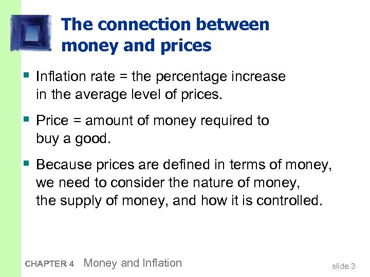 The connection between money and prices § Inflation rate = the percentage increase in