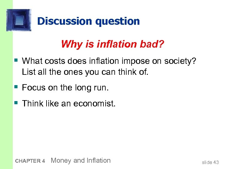 Discussion question Why is inflation bad? § What costs does inflation impose on society?