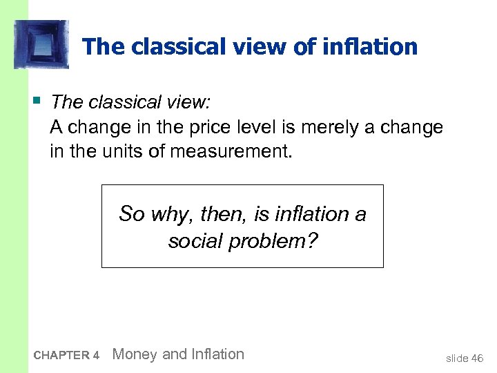 The classical view of inflation § The classical view: A change in the price