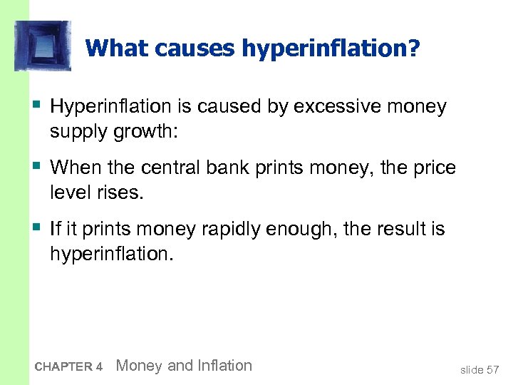 What causes hyperinflation? § Hyperinflation is caused by excessive money supply growth: § When