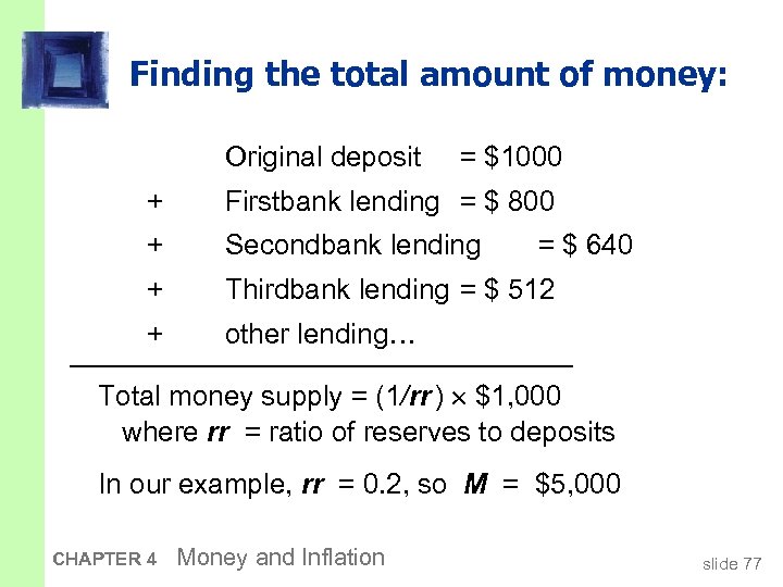 Finding the total amount of money: Original deposit = $1000 + Firstbank lending =