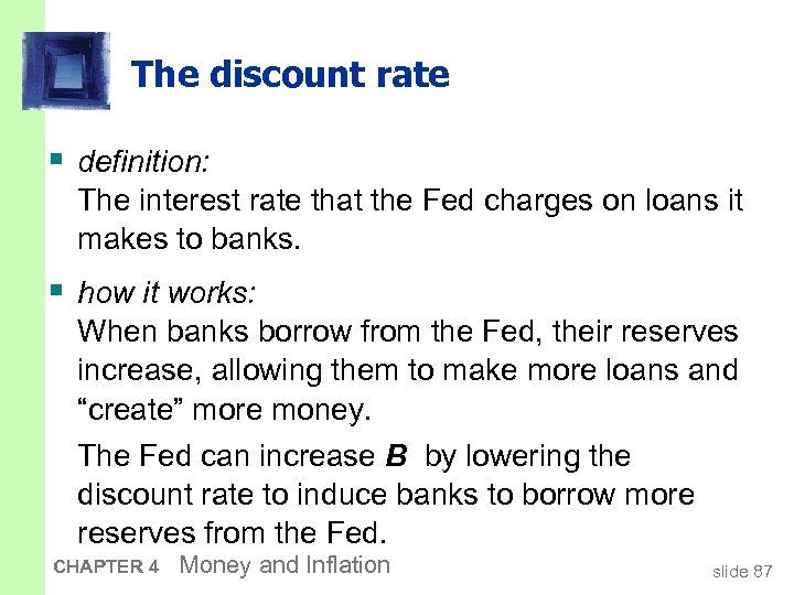 The discount rate § definition: The interest rate that the Fed charges on loans