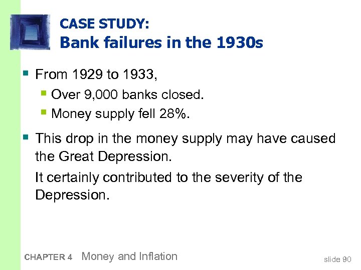 CASE STUDY: Bank failures in the 1930 s § From 1929 to 1933, §