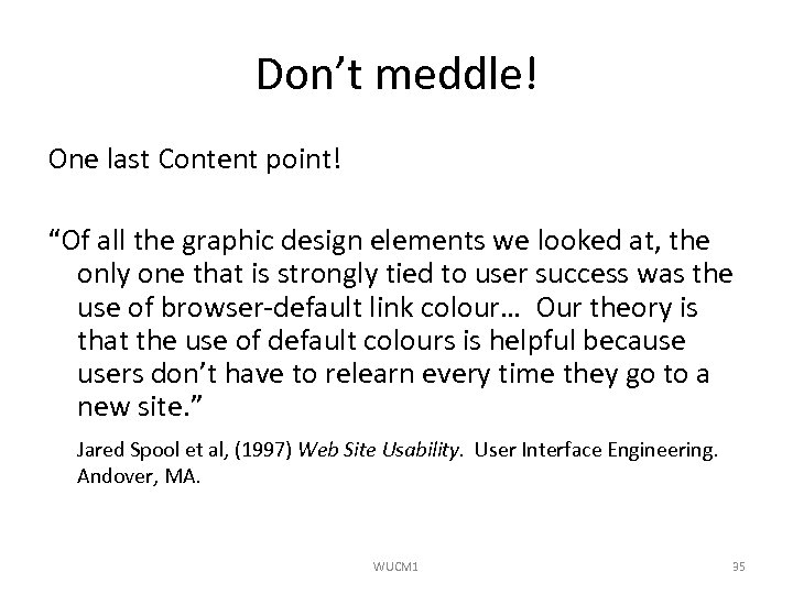 Don’t meddle! One last Content point! “Of all the graphic design elements we looked