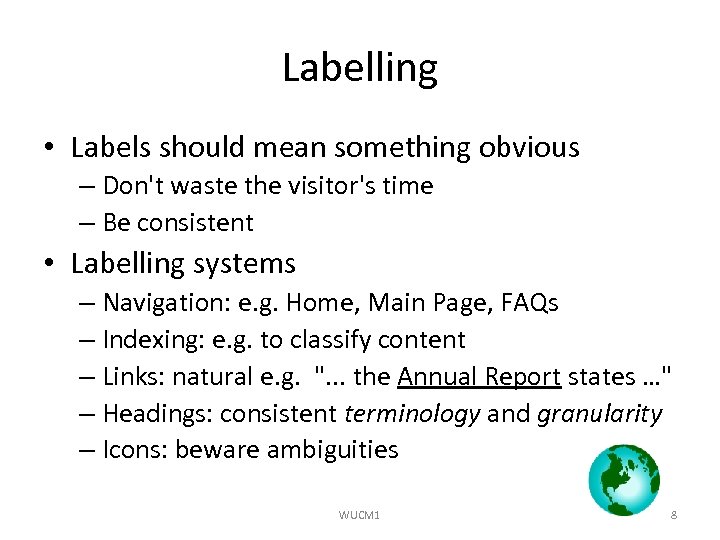 Labelling • Labels should mean something obvious – Don't waste the visitor's time –