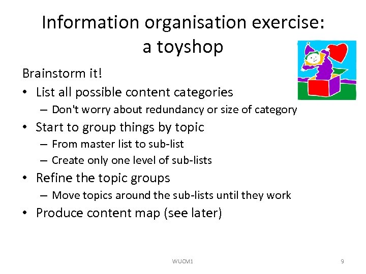 Information organisation exercise: a toyshop Brainstorm it! • List all possible content categories –