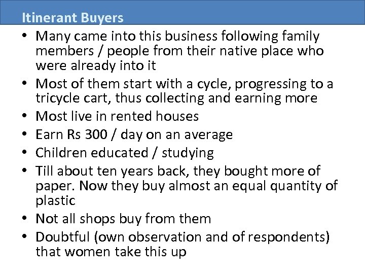 Itinerant Buyers • Many came into this business following family members / people from