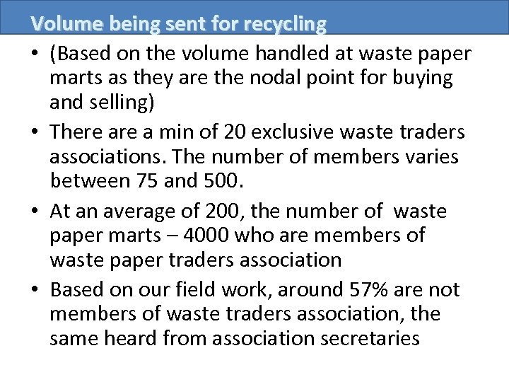 Volume being sent for recycling • (Based on the volume handled at waste paper