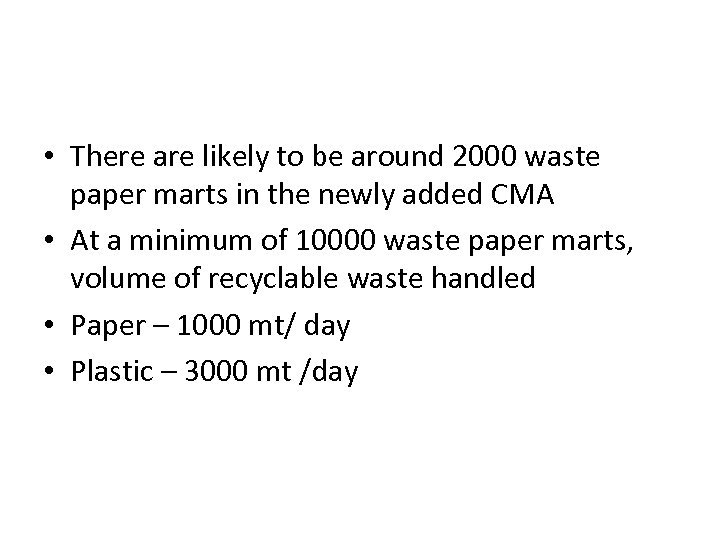  • There are likely to be around 2000 waste paper marts in the