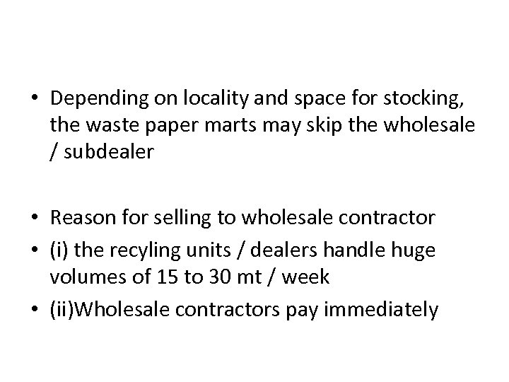  • Depending on locality and space for stocking, the waste paper marts may