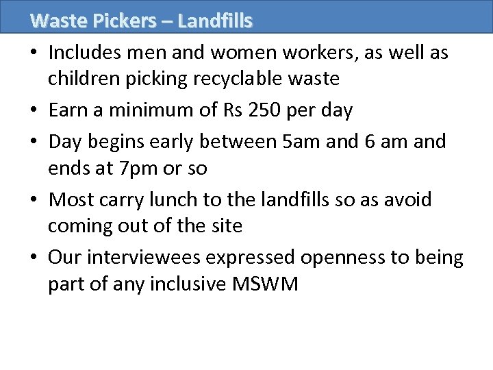 Waste Pickers – Landfills • Includes men and women workers, as well as children