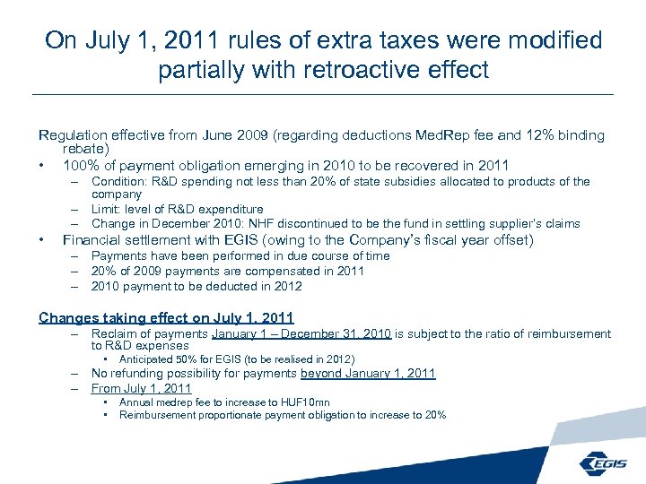 On July 1, 2011 rules of extra taxes were modified partially with retroactive effect