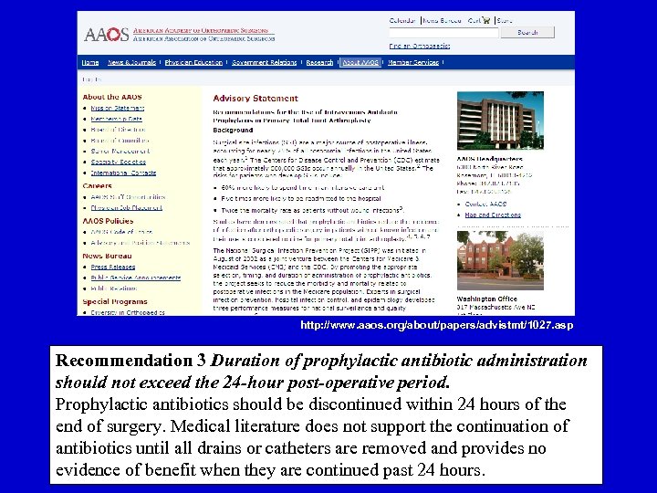 http: //www. aaos. org/about/papers/advistmt/1027. asp Recommendation 3 Duration of prophylactic antibiotic administration should not