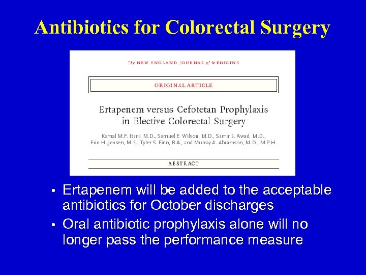 Antibiotics for Colorectal Surgery Ertapenem will be added to the acceptable antibiotics for October
