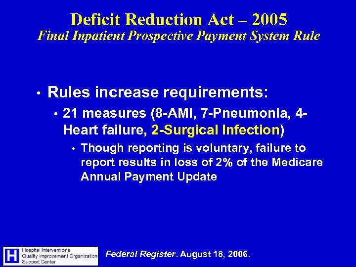 Deficit Reduction Act – 2005 Final Inpatient Prospective Payment System Rule • Rules increase