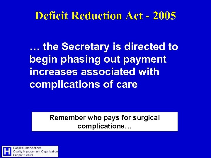 Deficit Reduction Act - 2005 … the Secretary is directed to begin phasing out