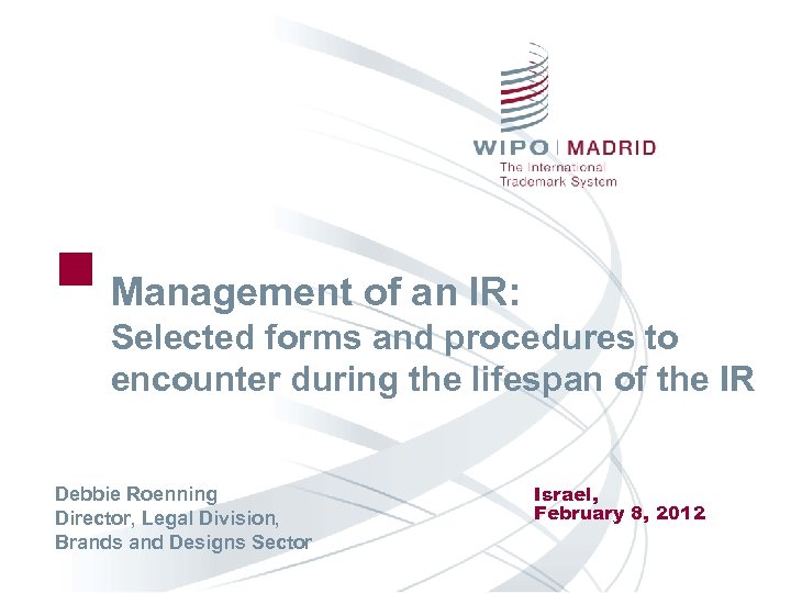 Management of an IR: Selected forms and procedures to encounter during the lifespan of
