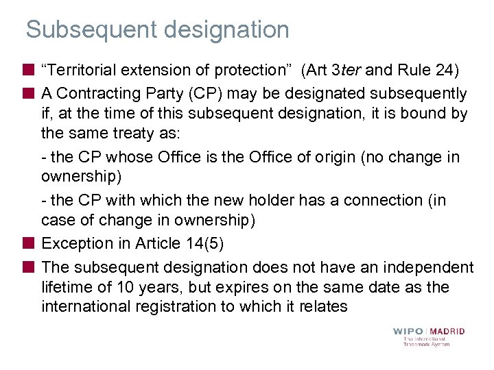 Subsequent designation “Territorial extension of protection” (Art 3 ter and Rule 24) A Contracting