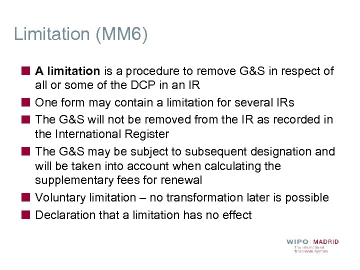 Limitation (MM 6) A limitation is a procedure to remove G&S in respect of