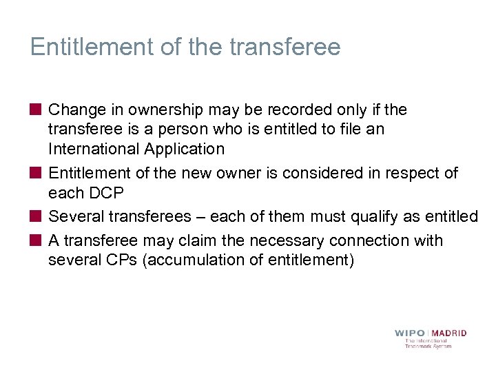 Entitlement of the transferee Change in ownership may be recorded only if the transferee