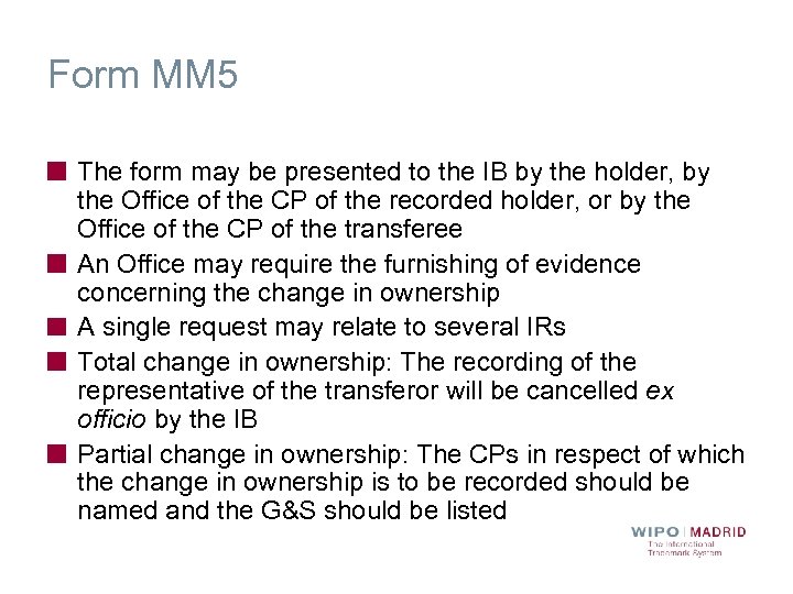 Form MM 5 The form may be presented to the IB by the holder,