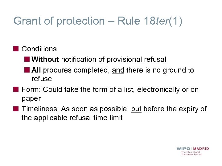 Grant of protection – Rule 18 ter(1) Conditions Without notification of provisional refusal All