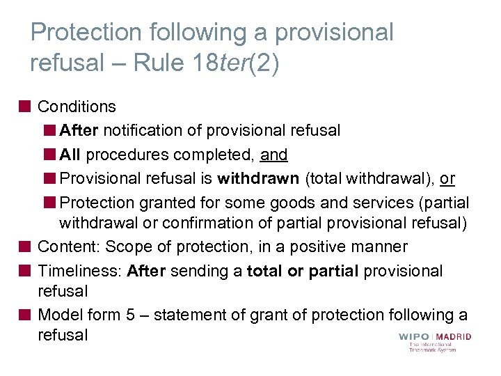 Protection following a provisional refusal – Rule 18 ter(2) Conditions After notification of provisional