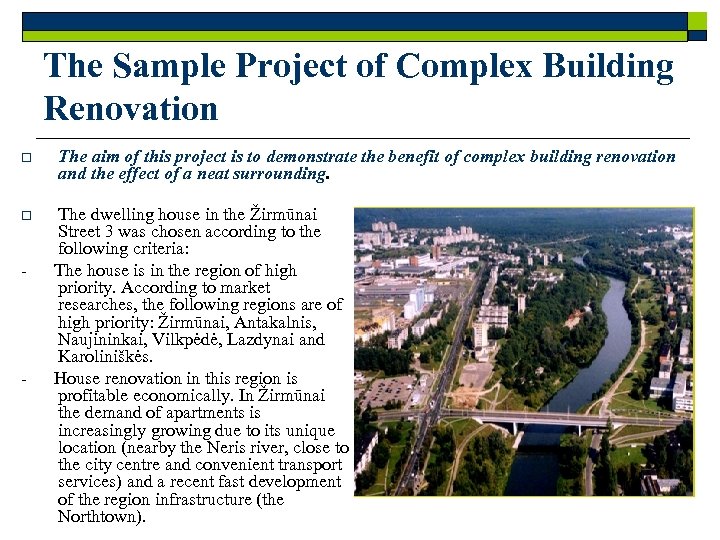 The Sample Project of Complex Building Renovation o The aim of this project is