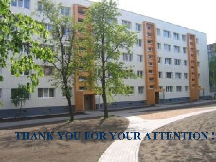 THANK YOU FOR YOUR ATTENTION ! 