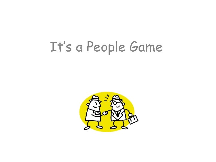 It’s a People Game 