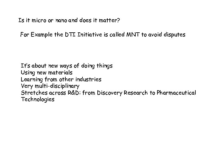 Is it micro or nano and does it matter? For Example the DTI Initiative